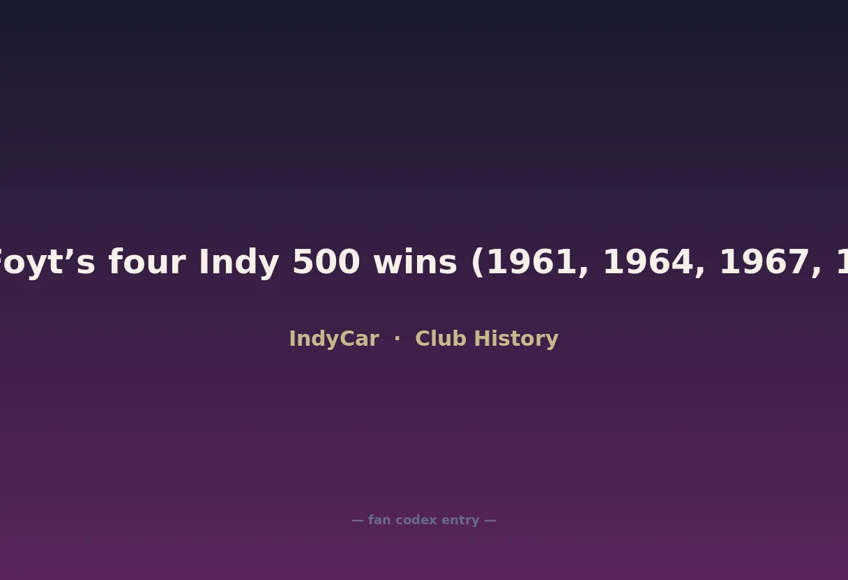 A.J. Foyt’s four Indy 500 wins (1961, 1964, 1967, 1977)