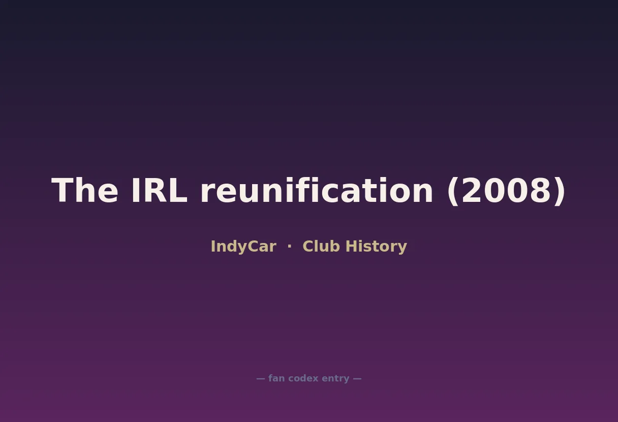 The IRL reunification (2008)