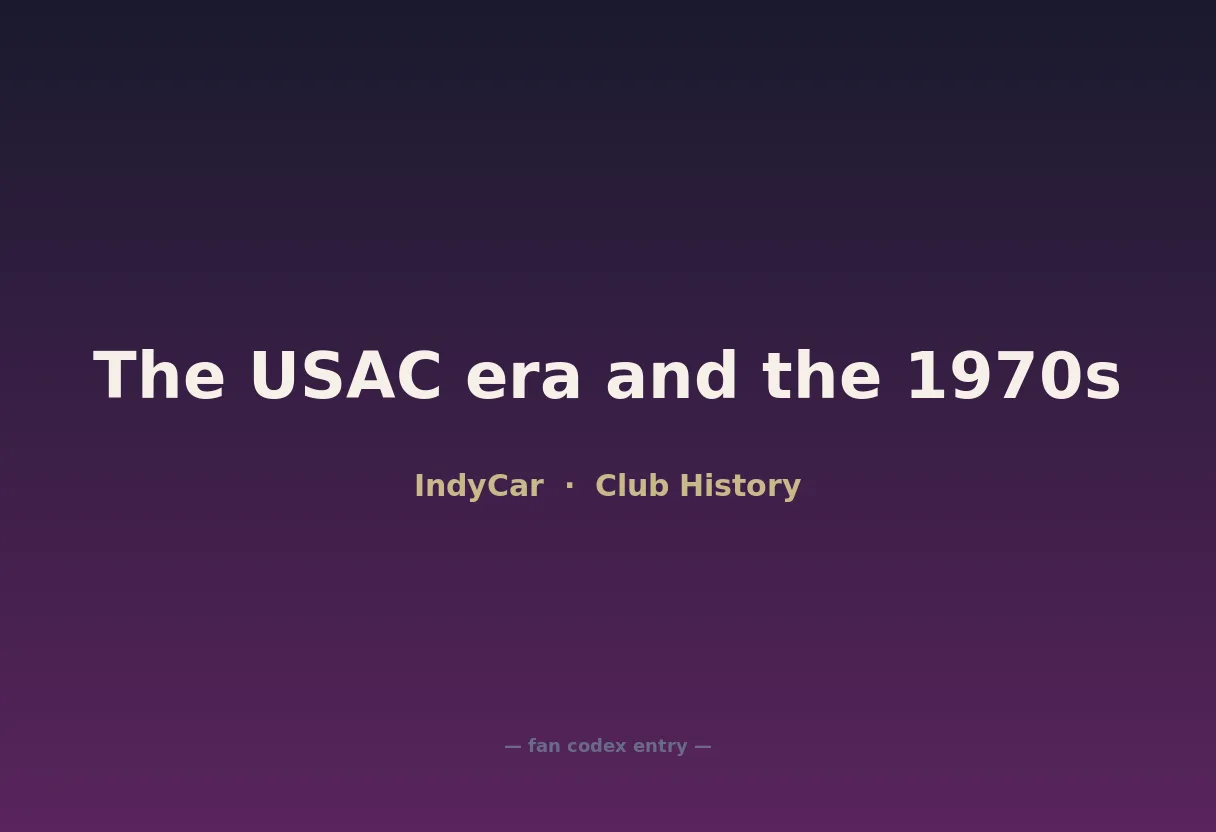 The USAC era and the 1970s