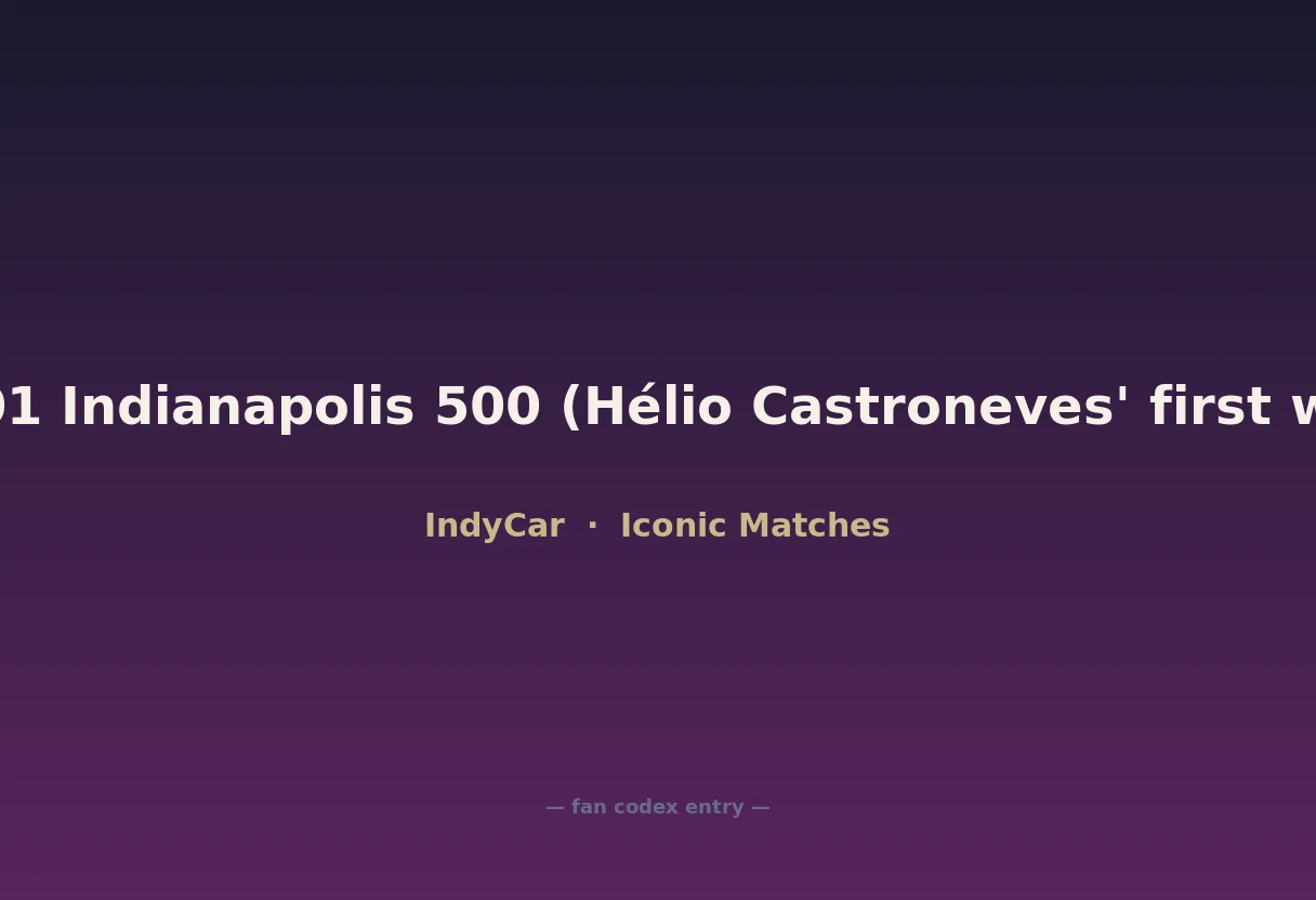 2001 Indianapolis 500 (Hélio Castroneves' first win)